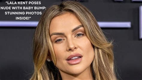 Pregnant Lala Kent Poses Completely Nude to Show Off Baby。